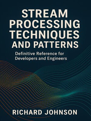 cover image of Stream Processing Techniques and Patterns